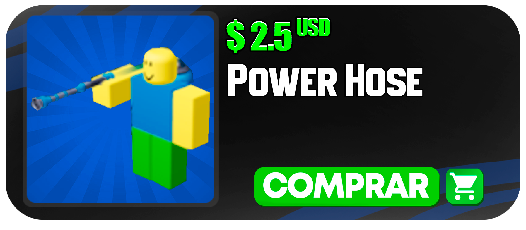 Power Hose