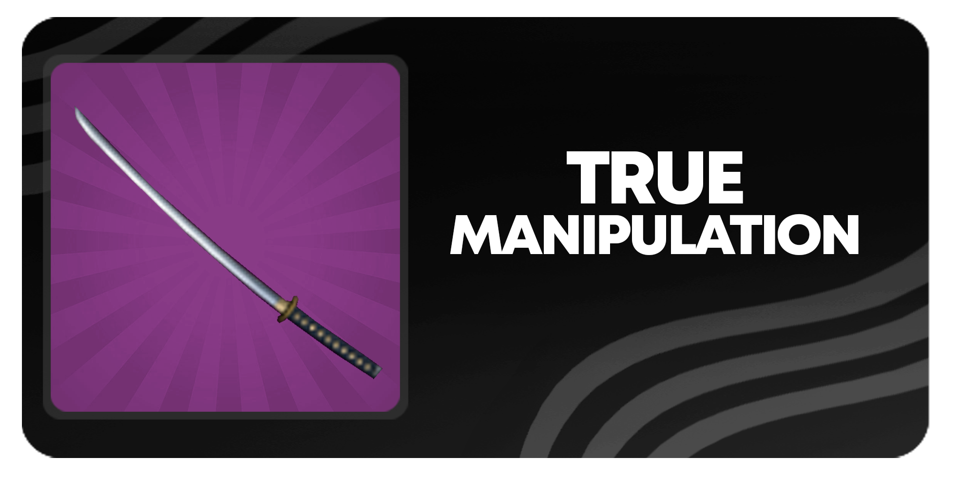 TRUE MANIPULATION